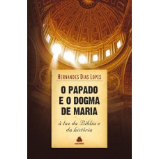 O papado e o dogma de Maria