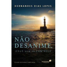 Não desanime, Jesus está no controle