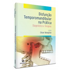 Disfunção temporomandibular na prática- diadnóstico e terapias