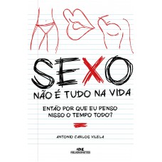 Sexo! Não É Tudo na Vida