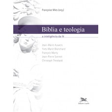 Bíblia e teologia - A inteligência da fé