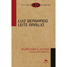 Pluralismo e justiça - Estudos sobre Habermas