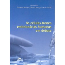 As células-tronco embrionárias humanas em debate