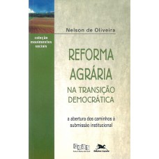 Reforma agrária na transição democrática - A abertura dos caminhos à submissão institucional