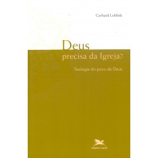 Deus precisa da Igreja?