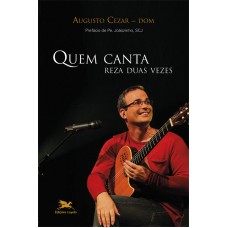 Quem canta reza duas vezes