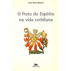 O fruto do Espírito na vida cotidiana