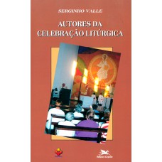 Autores da celebração litúrgica