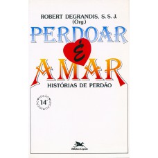 Perdoar é amar