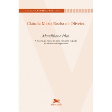 Metafísica e ética - A filosofia da pessoa em Lima Vaz como resposta ao niilismo contemporâneo