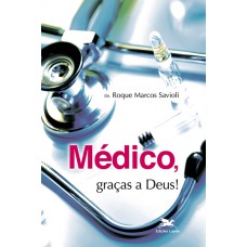 Médico, graças a Deus!