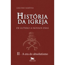 História da Igreja de Lutero a nossos dias - Vol. II