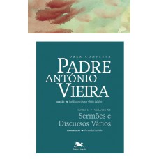 Obra completa Padre António Vieira - Tomo II - Volume XV