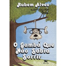 O gambá que não sabia sorrir