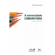 A Universidade comunitária - O que é, como se faz