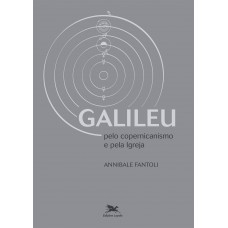 Galileu - Pelo copernicanismo e pela Igreja