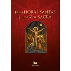 Duas horas santas e uma via sacra