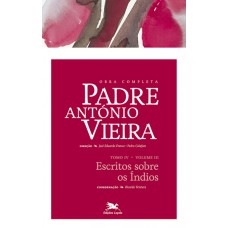 Obra completa Padre António Vieira - Tomo IV - Volume III