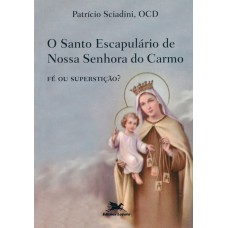 O santo escapulário de Nossa Senhora do Carmo