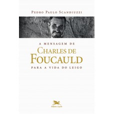 A mensagem de Charles de Foucauld para a vida do leigo