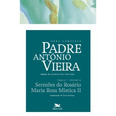 Obra completa Padre António Vieira - Tomo II - Volume IX