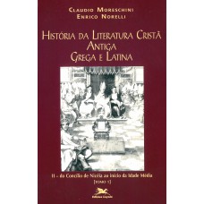 História da literatura cristã antiga grega e latina - Vol. II - Tomo 1