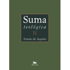 Suma teológica - Vol. IV (Bilíngue - Capa Dura)