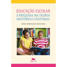 Educação escolar e pesquisa na teoria histórico-cultural