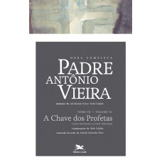 Obra completa Padre António Vieira - Tomo III - Volume VI