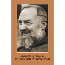 Devocionário e novena ao Padre Pio, Santo estigmatizado