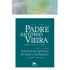 Obra completa Padre António Vieira - Tomo II - Volume I