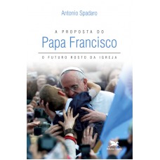 A proposta do Papa Francisco