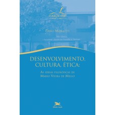 Desenvolvimento, cultura, ética - As ideias filosóficas de Mario Vieira de Mello