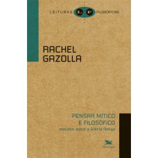 Pensar mítico e filosófico - Estudos sobre a Grécia antiga