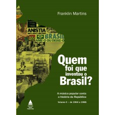 Quem foi que inventou o Brasil?