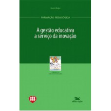 A gestão educativa a serviço da inovação