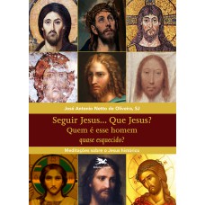 Seguir Jesus...Que Jesus?