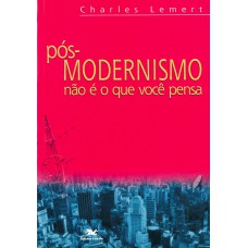 Pós-modernismo não é o que você pensa