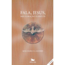 Fala, Jesus, meu coração te escuta