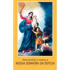 Devocionário e novena a Nossa Senhora da Defesa