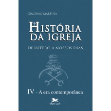 História da Igreja de Lutero a nossos dias - Vol. IV