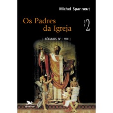 Os padres da Igreja - Vol. II