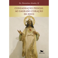 Consagração pessoal ao Sagrado Coração de Jesus