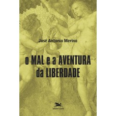 O mal e a aventura da liberdade