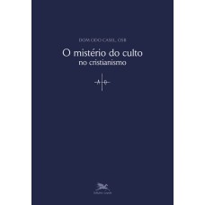 O mistério do culto no cristianismo