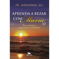 Aprenda a rezar com Maria