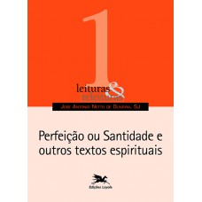 Perfeição ou santidade e outros textos espirituais