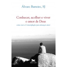 Conhecer, acolher e viver o amor de Deus