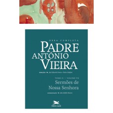 Obra completa Padre António Vieira - Tomo II - Volume VII