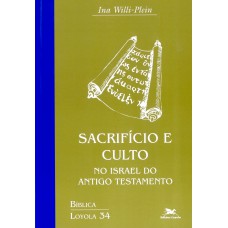 Sacrifício e culto no Israel do Antigo Testamento